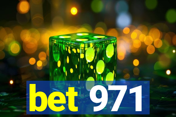 bet 971
